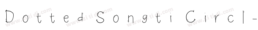 Dotted Songti Circl字体转换